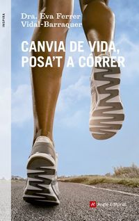 canvia de vida, posa't a correr - Ferrer Vidal-Barraquer