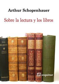 sobre la lectura y los libros - Arthur Schopenhauer