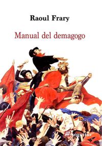 manual del demagogo - Raoul Frary
