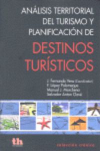 analisis territorial del turismo y planificacion de destino - J. Fernando Vera Rebollo / F. Lopez Palomeque