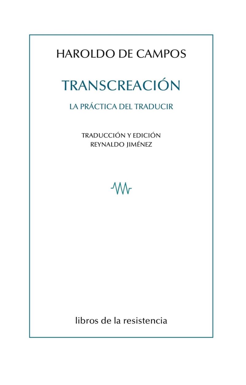 transcreacion - la practica del traducir - Haroldo De Campos