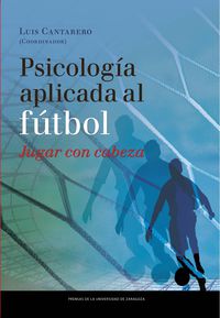 psicologia aplicada al futbol - jugar con la cabeza