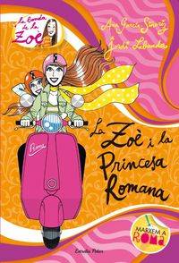 La zoe i la princesa romana - Ana Garcia-Siñeriz