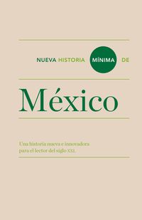 nueva historia minima de mexico - una historia nueva e innovadora para el lector del siglo xxi