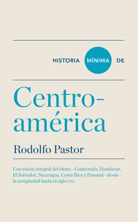 HISTORIA MINIMA DE CENTRO-AMERICA