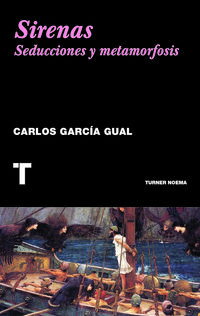 sirenas - seducciones y metamorfosis - Carlos Garcia Gual