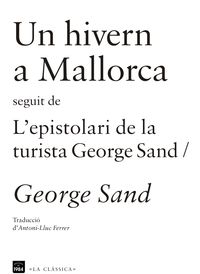 hivern a mallorca, un / l'espistolari de la turista george sand - George Sand