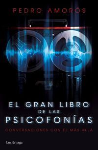 gran libro de las psicofonias, el - conversaciones con el mas alla - Pedro Amoros