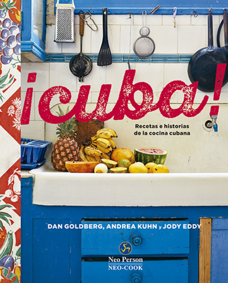 ¡CUBA! - RECETAS E HISTORIAS DE LA COCINA CUBANA