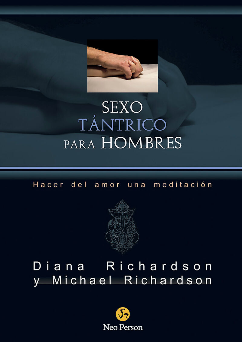 sexo tantrico para hombres - hacer del amor una meditacion - Diana Richardson / Michael Richardson