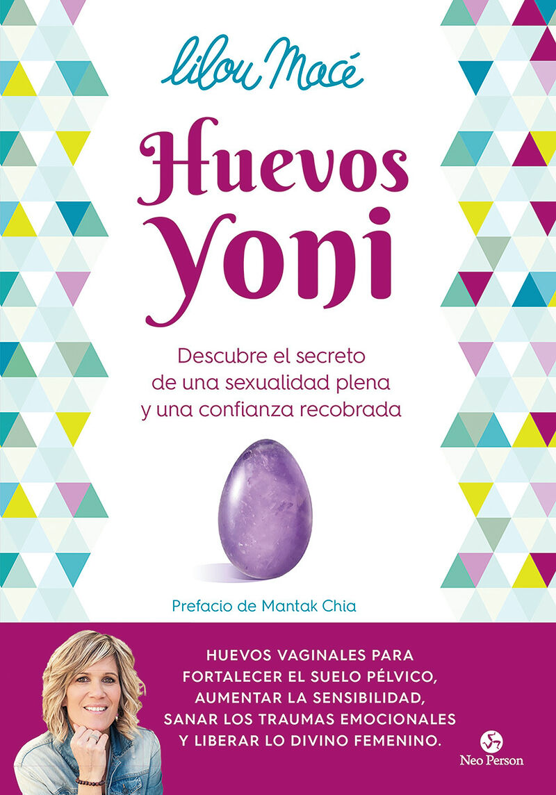 huevos yoni - descubre el secreto de una sexualidad plena y una confianza recobrada - Lilou Mace