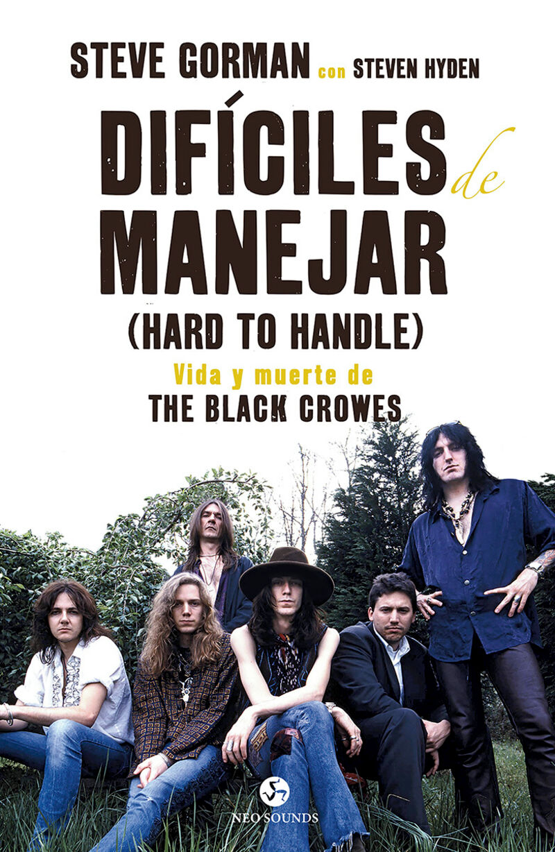 dificiles de manejar (hard to handle) - vida y muerte de the black crowes