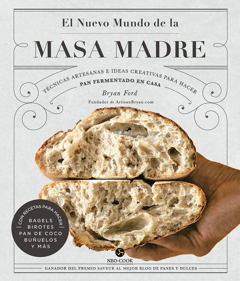 nuevo mundo de la masa madre, el - tecnicas artesanas e ideas creativas para hacer pan fermentado en casa