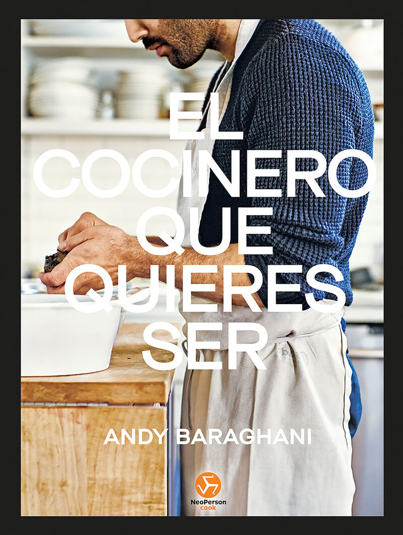 el cocinero que quieres ser - Andy Baraghani