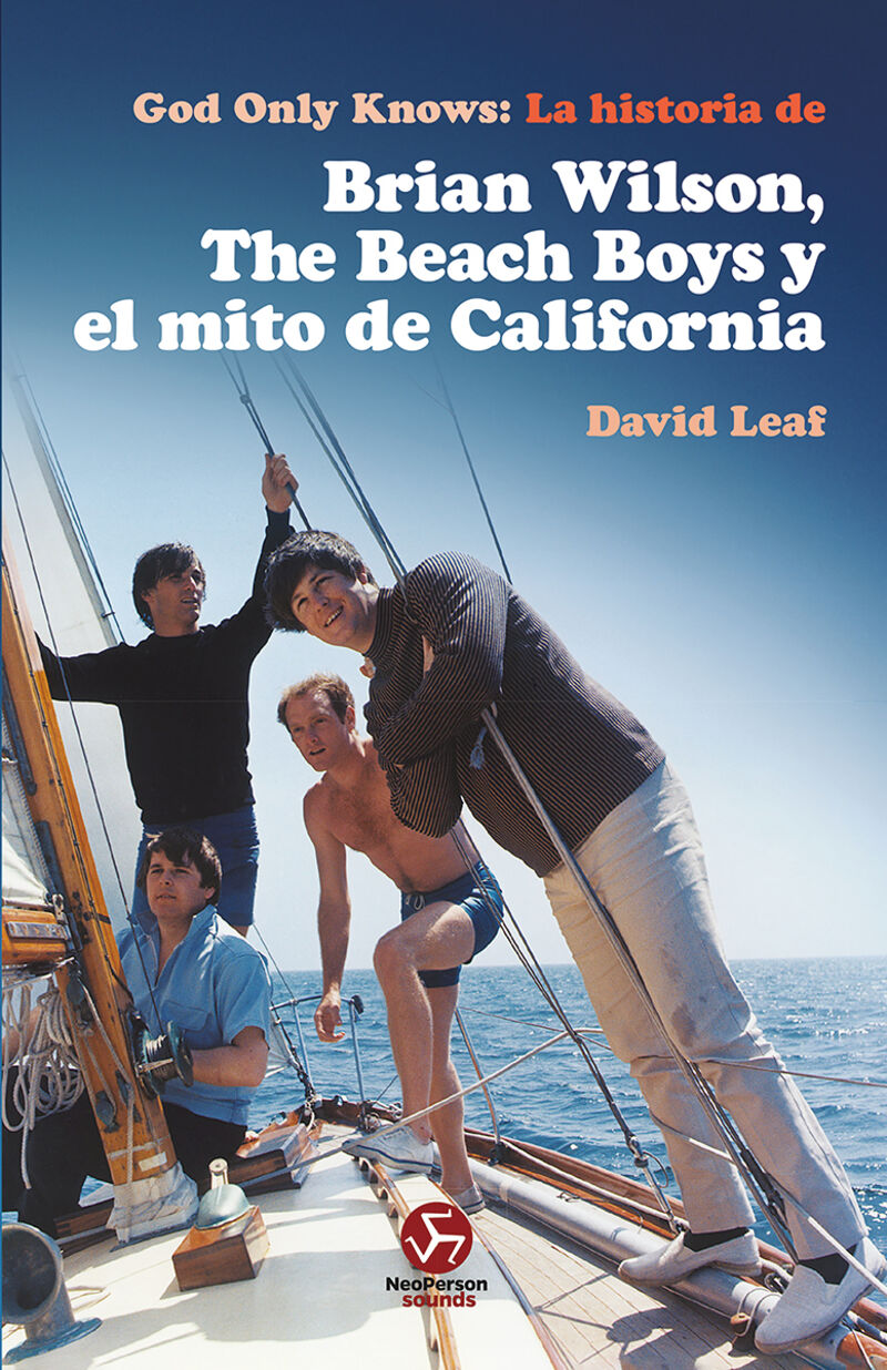 god only knows - la historia de brian wilson, the beach boys y el mito de california - David Leaf