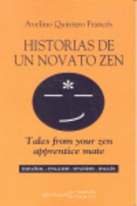 historias de un novato zen = tales from your zen aprentice mate - Avelino Quintero Frances
