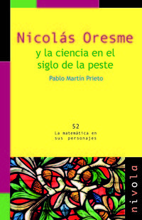 nicolas oresme y la ciencia en el siglo de la peste - Pablo Martin Prieto