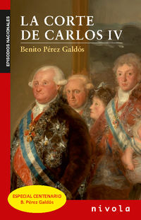 La corte de carlos iv - Benito Perez Galdos