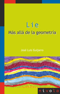 lie. mas alla de la geometria - Jose Luis Guijarro Regalado