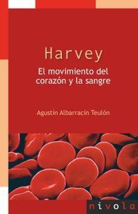 (n ed) harvey. el movimiento del corazon y la sangre
