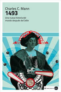 1493 - una nueva historia del mundo despues de colon - Charles C. Mann