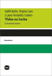vidas en lucha - conversaciones - Judith Butler / Virginia Cano (argentina) / Laura Fernandez Cordero