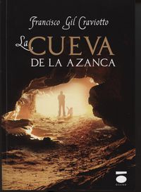 La cueva de la azanca - Francisco Gil Craviotto