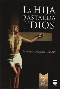 La hija bastarda de dios - Monica Martin Manso