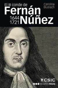 el iii conde de fernan nuñez (1644-1721) - vida y memoria de un hombre practico