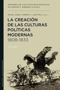 creacion de las culturas politicas modernas, la (1808-1833) - Miguel Angel Cabrera Acosta / Juan Pro Ruiz