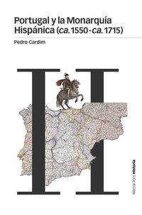 portugal y la monarquia hispanica (ca. 1550-ca. 1715) - Pedro Cardim