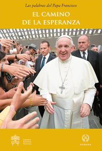 camino de la esperanza, el - las palabras del papa francisco - Papa Francisco