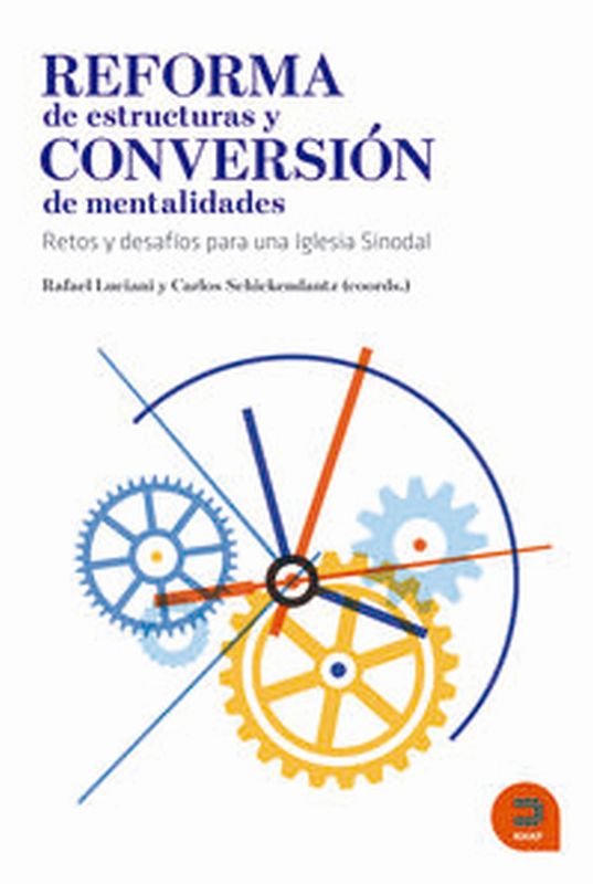 reforma de estructuras y conversion de mentalidades - retos y desafios para una iglesia sinodal - Rafael Luciani (coord. ) / Carlos Schickendantz (coord. )