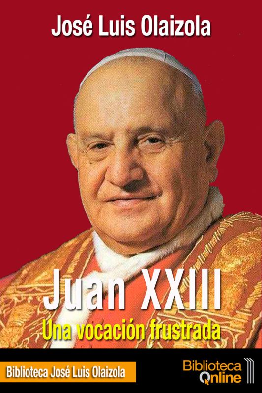 JUAN XXIII, UNA VOCACION FRUSTRADA