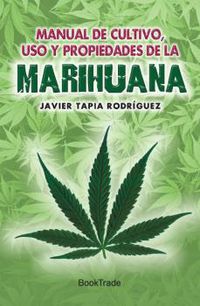 manual de cultivo, uso y propiedades de la marihuana - Javier Tapia Rodriguez