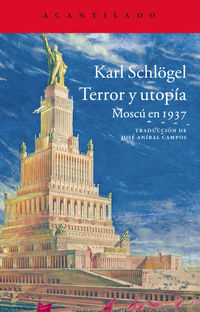 TERROR Y UTOPIA - MOSCU EN 1937
