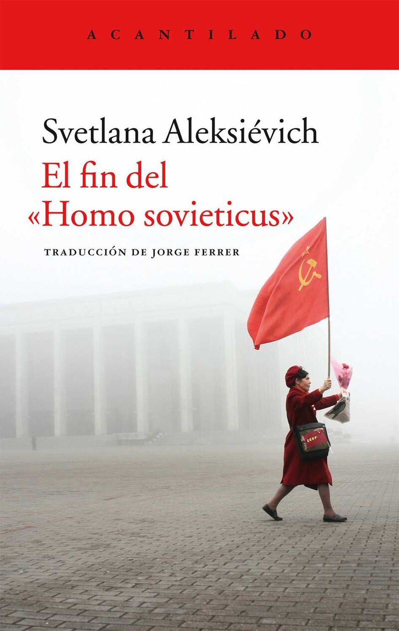 FIN DEL "HOMO SOVIETICUS", EL (2015 PREMIO NOBEL DE LITERATURA)