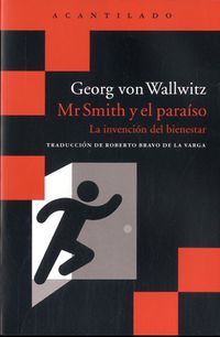 mr. smith y el paraiso - la invencion del bienestar - Georg Von Wallwitz