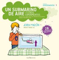 Un submarino de aire y otros experimentos - Jordi Mazon
