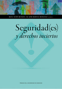seguridad (es) y derechos inciertos - Raul Susin Betran (coord. ) / M. J. Bernuz Beneitez (coord. )