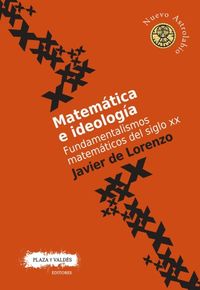 MATEMATICA E IDEOLOGIA - FUNDAMENTALISMOS MATEMATICOS DEL SIGLO XX