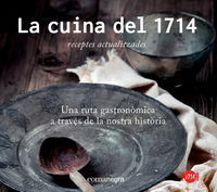 cuina del 1714, la - una ruta gastronomica a traves de la nostra historia