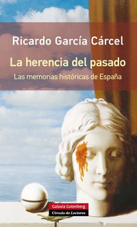 La herencia del pasado - Ricardo Garcia Carcel