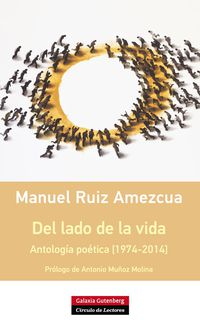 del lado de la vida - antologia poetica [1974-2014] - Manuel Ruiz Amezcua