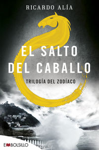 el salto del caballo - trilogia del zodiaco 3 - Ricardo Alia