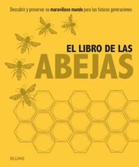 el libro de las abejas - descubrir y preservar su maravilloso mundo para las futuras generaciones