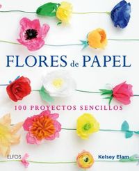 flores de papel - 100 proyectos sencillos
