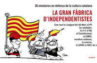 La gran fabrica d'independentistes - Raquel Garcia Ulldemolins / Jaume Capdevila Herrero / Nestor Macia Fontanilles
