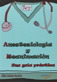 anestesiologia y reanimacion - una guia practica - Felix Buisan Garrido
