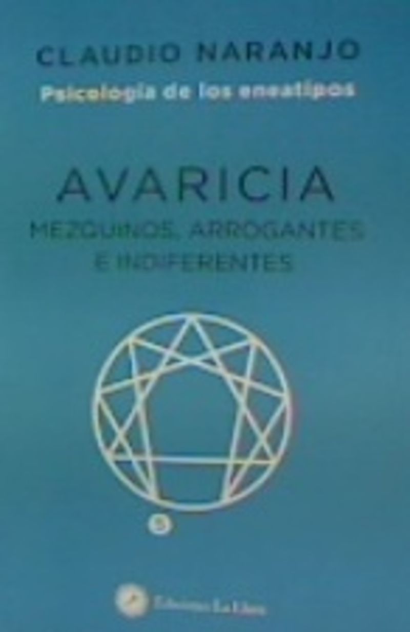 AVARICIA - MEZQUINOS, ARROGANTES E INDIFERENTES